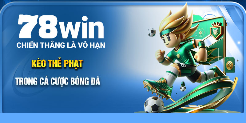 Kèo thẻ phạt trong cá cược bóng đá 